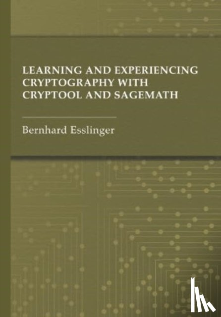 Esslinger, Bernhard - Learning and Experiencing Cryptography with CrypTool and SageMath