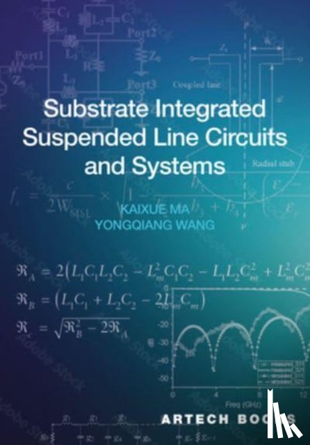 Ma, Kaixue, Wang, Yongqiang - Substrate Integrated Suspended Line Circuits and Systems