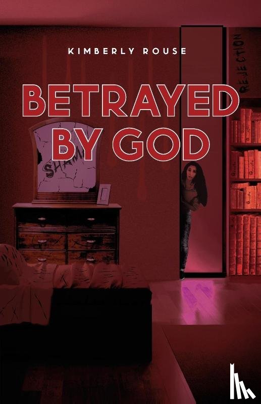 Rouse, Kimberly - Betrayed By God