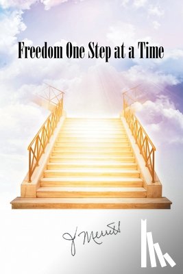 Merritt, J. - Freedom One Step at a Time