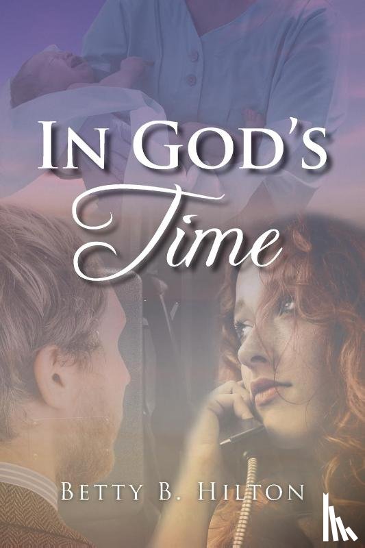 Hilton, Betty B. - In God's Time
