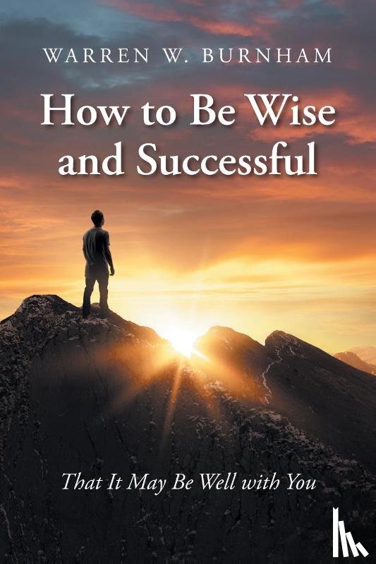 Burnham, Warren W. - How to Be Wise and Successful