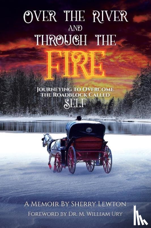 Lewton, Sherry - Over the River and through the Fire