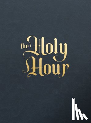 Becklo, Matthew - The Holy Hour: Meditations for Eucharistic Adoration