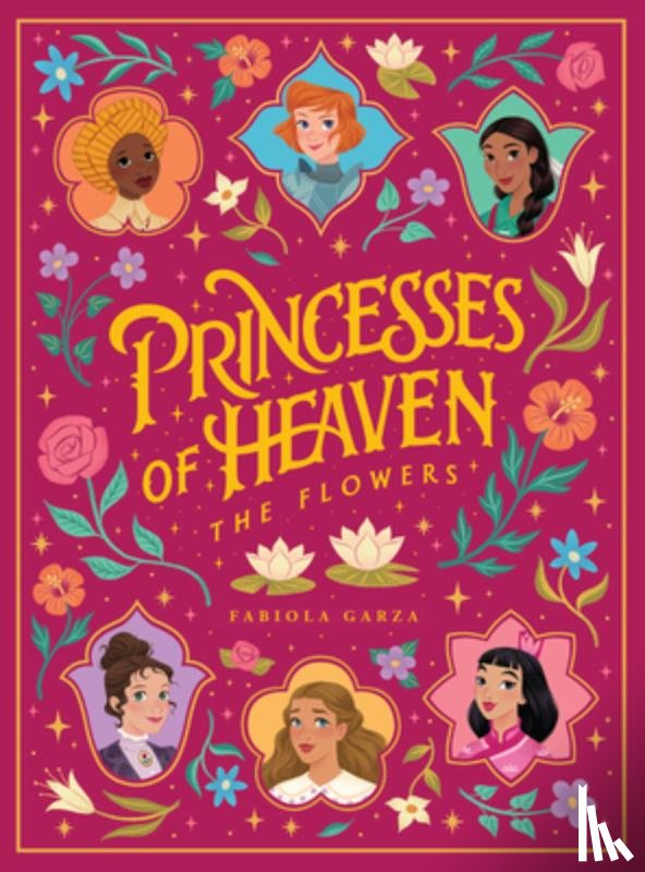 Garza, Fabiola - Princesses of Heaven: The Flowers