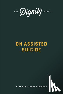 Connors, Stephanie Gray - On Assisted Suicide