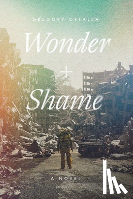 Orfalea, Gregory - Wonder and Shame