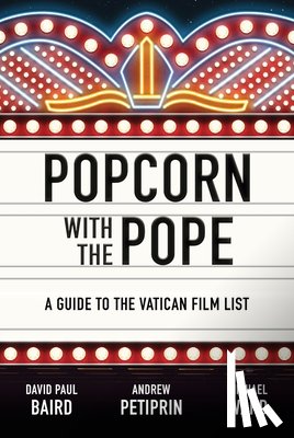 Baird, David Paul - Popcorn with the Pope: A Guide to the Vatican Film List
