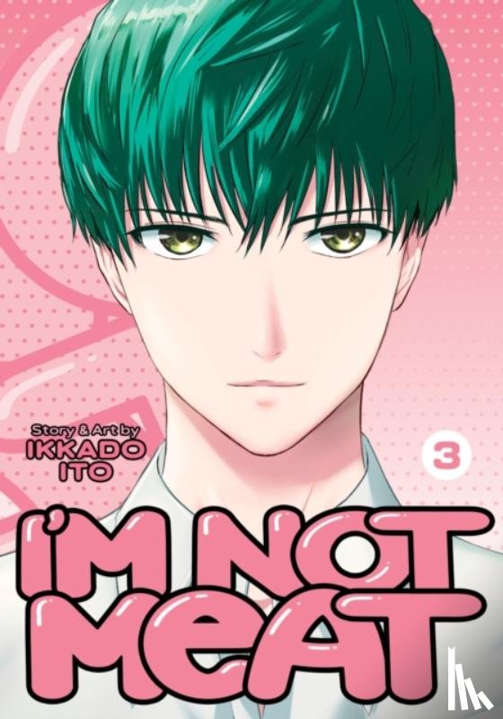 Ito, Ikkado - I'm Not Meat Vol. 3