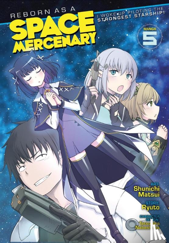 Ryuto - Reborn as a Space Mercenary: I Woke Up Piloting the Strongest Starship! (Manga) Vol. 5