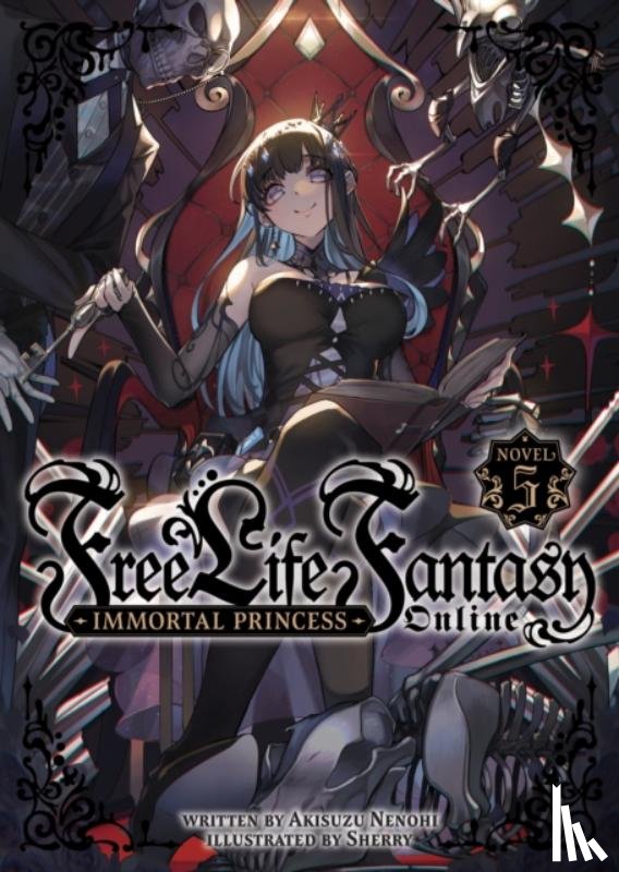 Nenohi, Akisuzu - Free Life Fantasy Online: Immortal Princess (Light Novel) Vol. 5