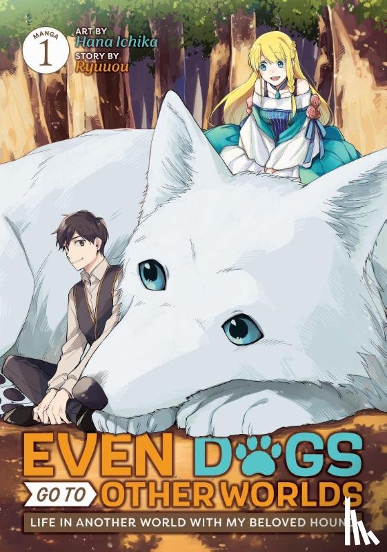 Ryuuou - Even Dogs Go to Other Worlds: Life in Another World with My Beloved Hound (Manga) Vol. 1