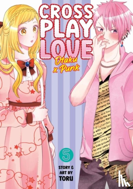 Toru - Crossplay Love: Otaku x Punk Vol. 5