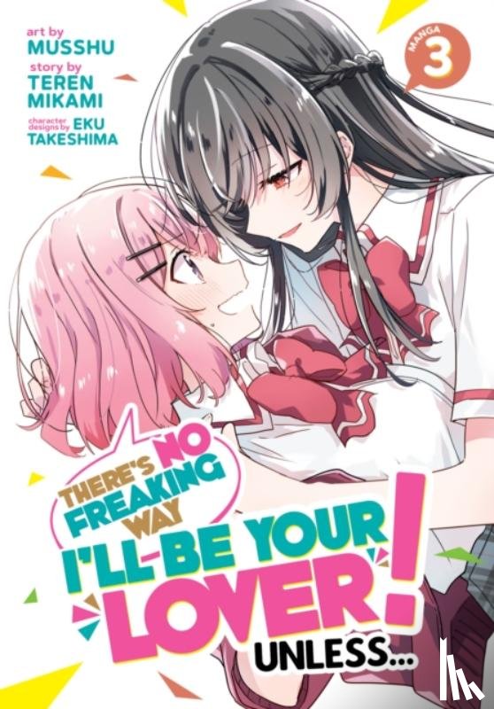Mikami, Teren - There's No Freaking Way I'll be Your Lover! Unless... (Manga) Vol. 3