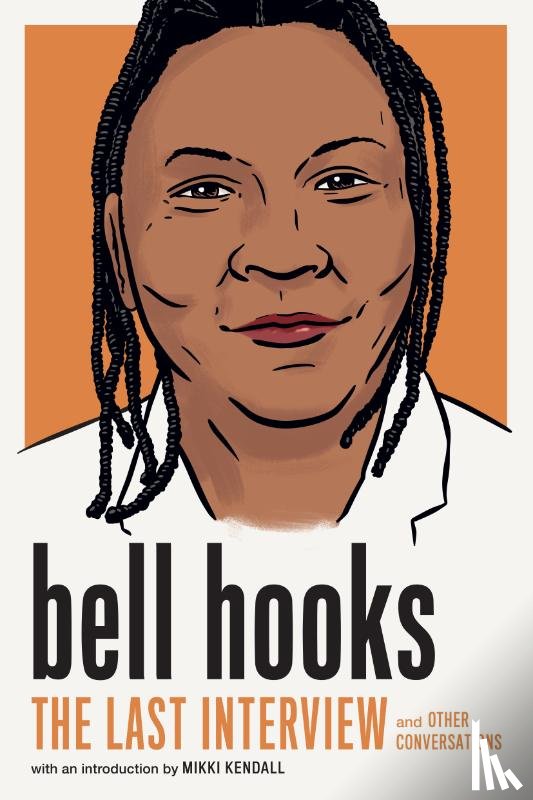 Hooks, Bell - bell hooks: The Last Interview