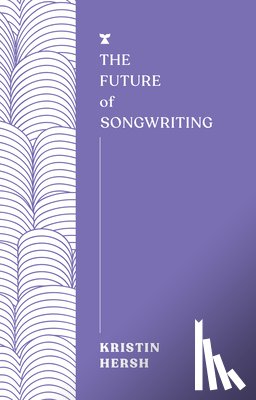 Hersh, Kristin - The Future of Songwriting
