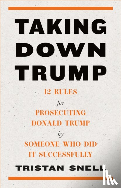 Snell, Tristan - Taking Down Trump