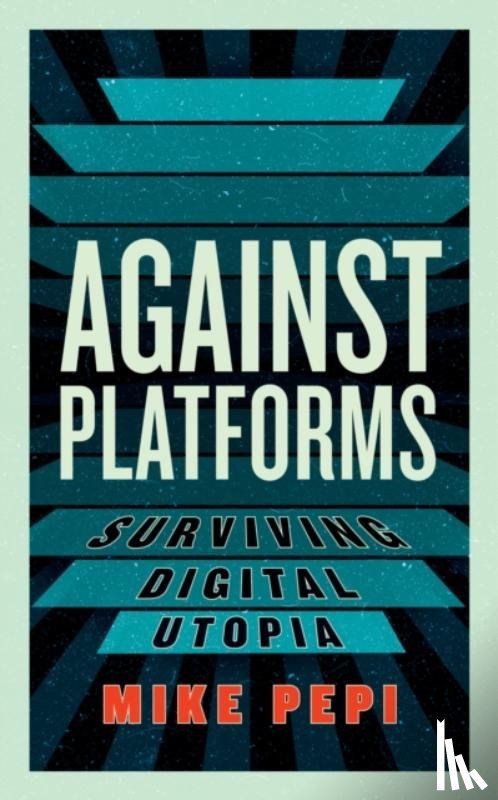 Pepi, Mike - Against Platforms