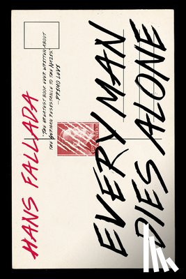 Fallada, Hans - Fallada, H: Every Man Dies Alone