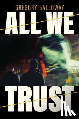 Galloway, Gregory - All We Trust