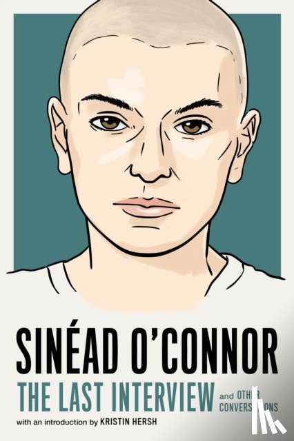 O'Connor, Sinead - Sinead O'Connor: The Last Interview