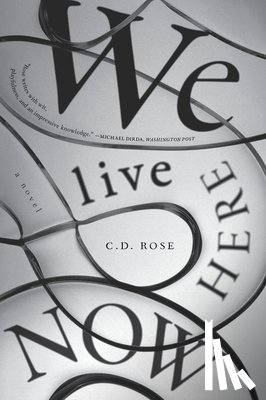 Rose, C. D. - We Live Here Now