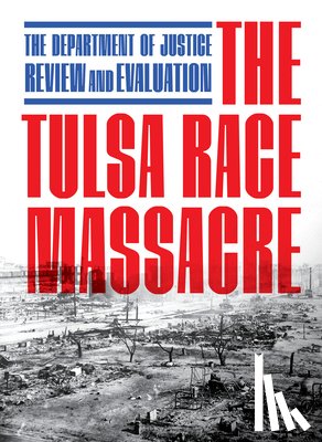 Justice, U.S. Department of - The Tulsa Race Massacre