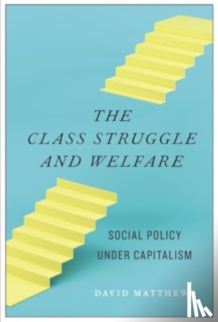 Matthews, David - The Class Struggle and Welfare