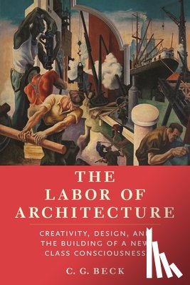 Beck, C G - The Labor of Architecture