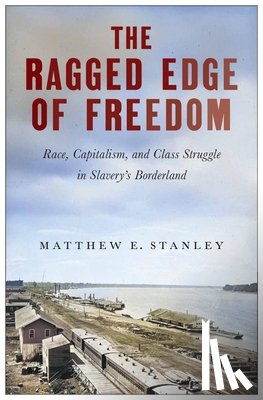 Stanley, Matthew E - The Ragged Edge of Freedom