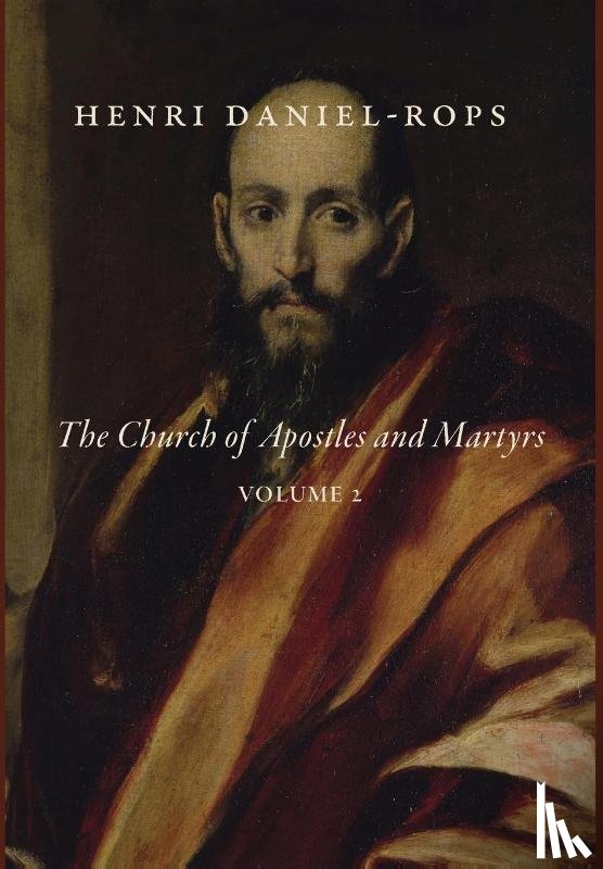 Daniel-Rops, Henri - Daniel-Rops, H: Church of Apostles and Martyrs, Volume 2