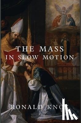 Knox, Ronald - The Mass in Slow Motion