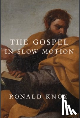 Knox, Ronald - GOSPEL IN SLOW MOTION