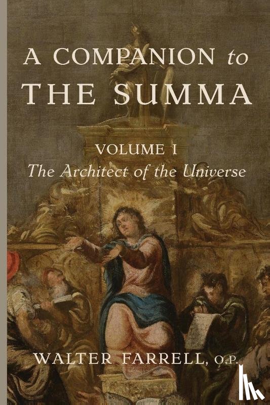 Farrell, Walter - A Companion to the Summa-Volume I