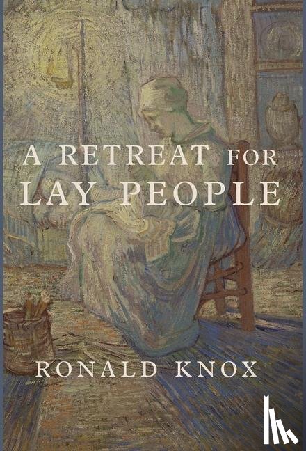 Knox, Ronald - Knox, R: Retreat for Lay People