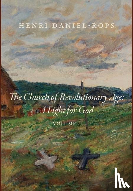 Daniel-Rops, Henri - Daniel-Rops, H: Church of the Revolutionary Age