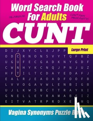 Journals, Salty Sarcasm - Word Search Book For Adults - Cunt - Large Print - Vagina Synonyms Puzzle Book: NSFW Sweary Cuss Words