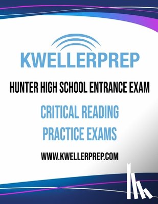 Kovel, Douglas S. - Kweller Prep Hunter High School Entrance Exam Critical Reading Practice Exams