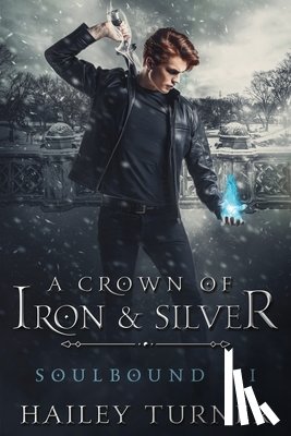 Turner, Hailey - A Crown of Iron & Silver
