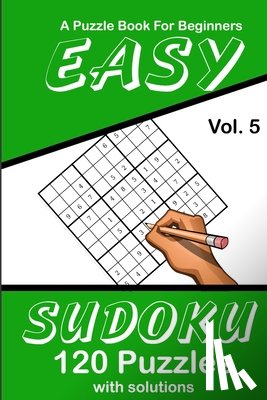 Publications, Puzzle Lovers - Easy Sudoku Vol. 5 A Puzzle Book For Beginners: 120 Puzzles With Solutions