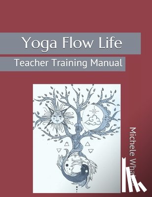Whaley, Audrey - Yoga Flow Life: Teacher Training Manual