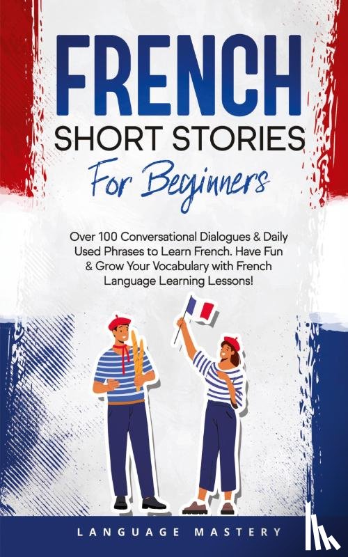 Mastery, Language - French Short Stories for Beginners