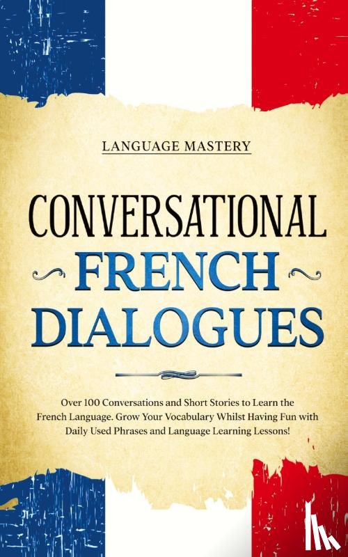 Mastery, Language - Conversational French Dialogues