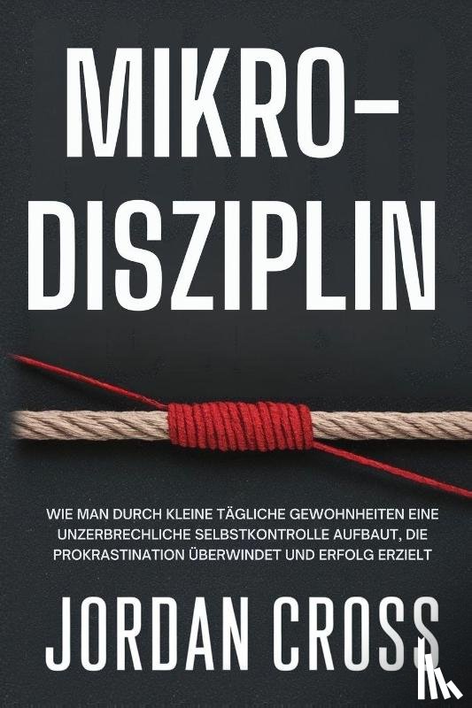 Cross, Jordan - Mikro-Disziplin