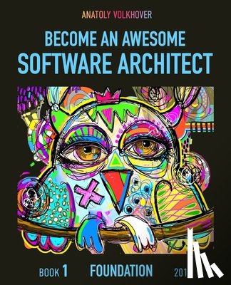 Volkhover, Anatoly - Become an Awesome Software Architect