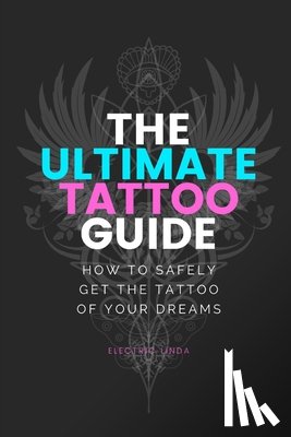 Linda, Electric - Ultimate Tattoo Guide: How to get your Dream Tattoo
