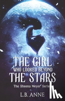Anne, L B - The Girl Who Looked Beyond The Stars