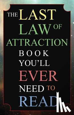 Kap, Andrew - LAST LAW OF ATTRACTION BOOK YOU'LL EVER
