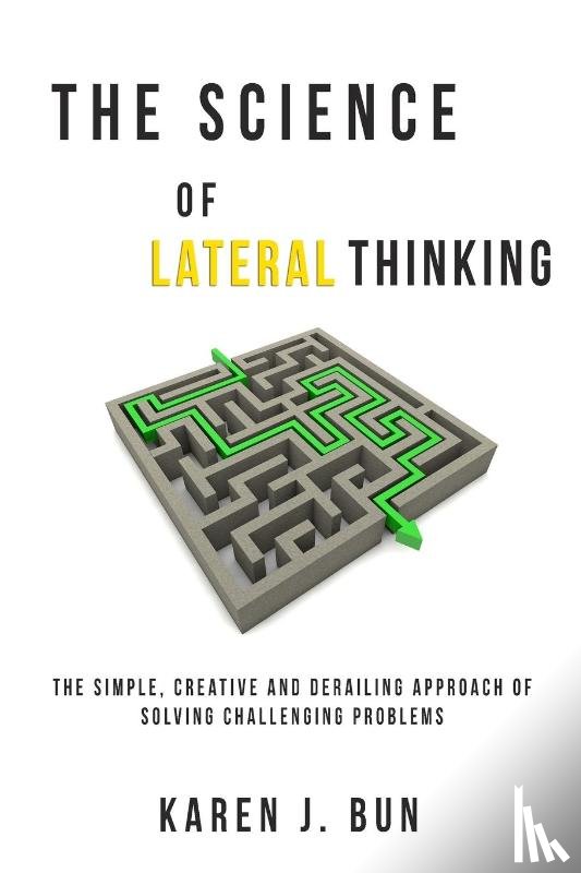 Bun, Karen J - The Science Of Lateral Thinking