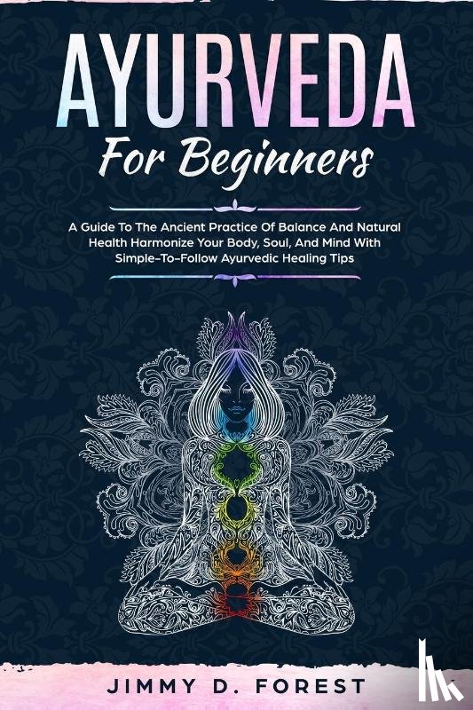 Forest, Jimmy D - Ayurveda For Beginners